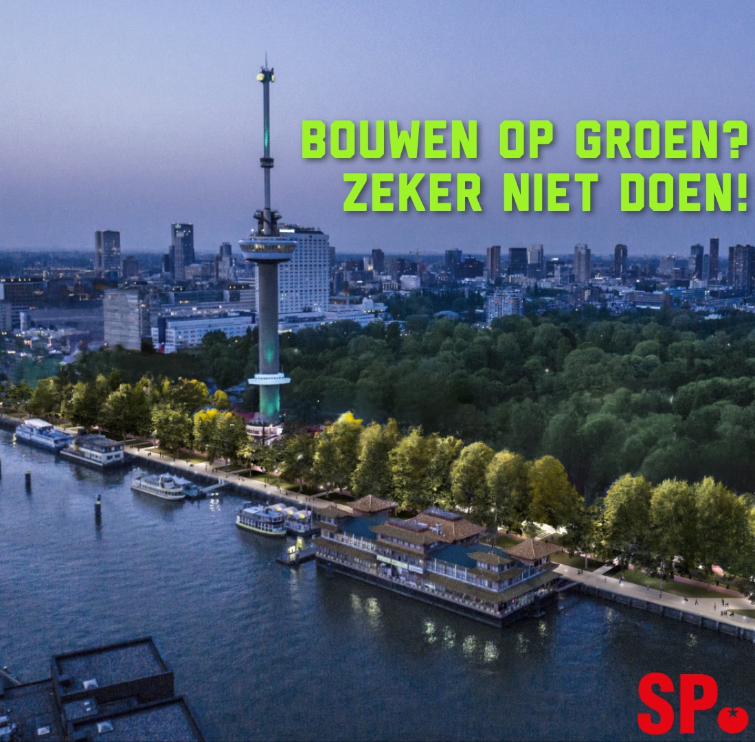 Bouwen op Groen? Zeker niet doen! SP Rotterdam